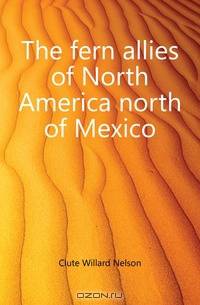 The fern allies of North America north of Mexico