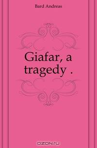 Giafar, a tragedy ..