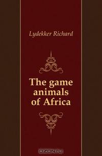 The game animals of Africa