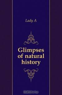 Glimpses of natural history