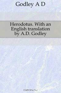 Herodotus. With an English translation by A.D. Godley