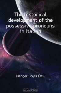 The historical development of the possessive pronouns in Italian