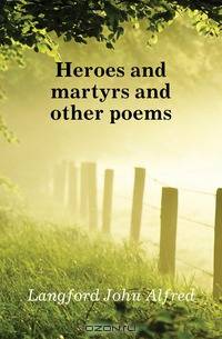 Heroes and martyrs and other poems