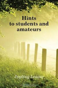 Hints to students and amateurs