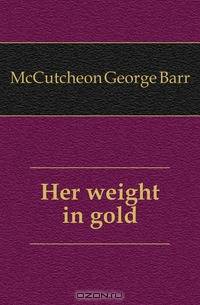 Her weight in gold