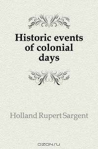 Historic events of colonial days