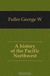 A history of the Pacific Northwest