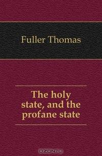 The holy state, and the profane state