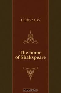 The home of Shakspeare