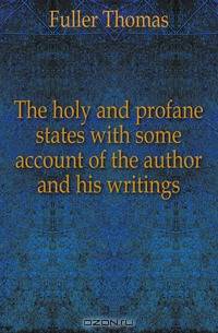 The holy and profane states with some account of the author and his writings