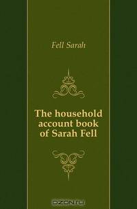 The household account book of Sarah Fell