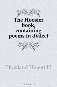 The Hoosier book, containing poems in dialect