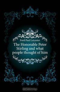 The Honorable Peter Stirling and what people thought of him