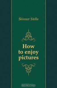 How to enjoy pictures