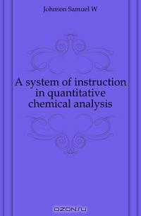 A system of instruction in quantitative chemical analysis