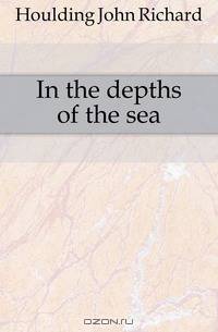 In the depths of the sea