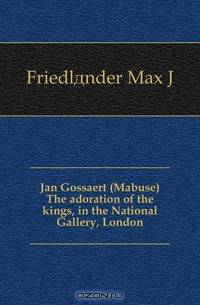 Jan Gossaert (Mabuse) The adoration of the kings, in the National Gallery, London