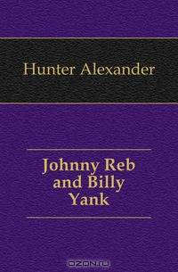 Johnny Reb and Billy Yank