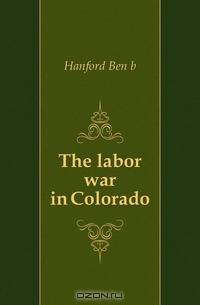 The labor war in Colorado