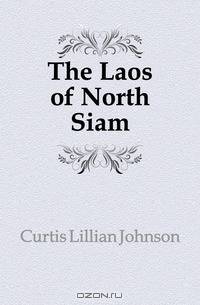 The Laos of North Siam