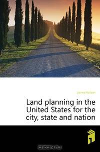 Land planning in the United States for the city, state and nation