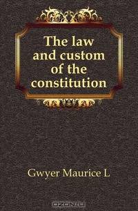 The law and custom of the constitution