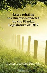 Laws relating to education enacted by the Florida Legislature of 1917