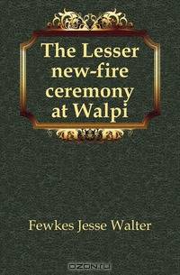 The Lesser new-fire ceremony at Walpi
