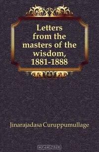 Letters from the masters of the wisdom, 1881-1888