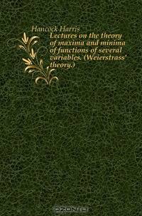 Lectures on the theory of maxima and minima of functions of several variables. (Weierstrass