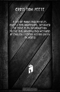 A list of books and articles, chiefly bibliographical, designed to serve as an introduction to the bibliography and methods of English literary history (with an index)