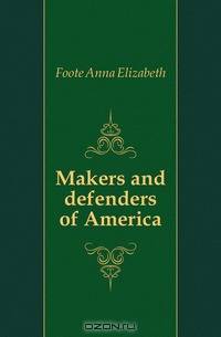 Makers and defenders of America