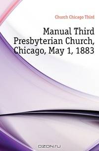 Manual Third Presbyterian Church, Chicago, May 1, 1883