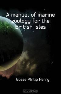 A manual of marine zoology for the British Isles