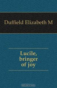 Lucile, bringer of joy