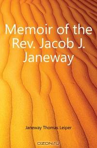 Memoir of the Rev. Jacob J. Janeway