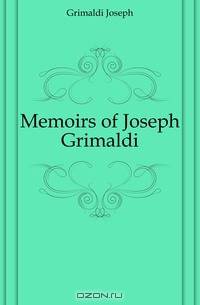 Memoirs of Joseph Grimaldi