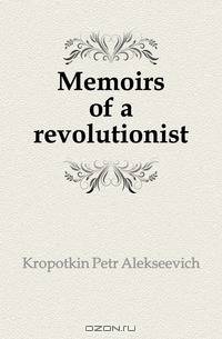 Memoirs of a revolutionist