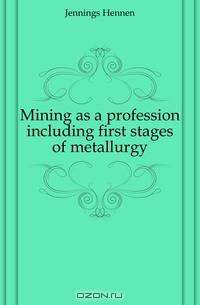 Mining as a profession including first stages of metallurgy