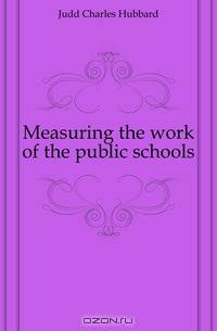 Measuring the work of the public schools