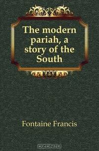 The modern pariah, a story of the South