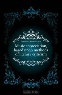 Music appreciation, based upon methods of literary criticism