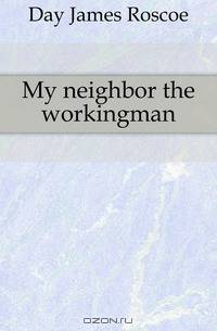 My neighbor the workingman