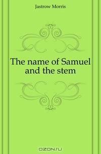 The name of Samuel and the stem