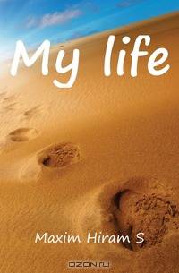 My life