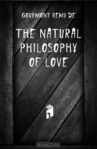The natural philosophy of love