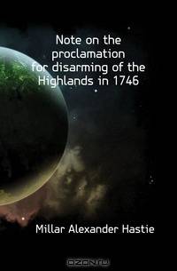 Note on the proclamation for disarming of the Highlands in 1746