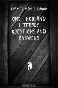 One thousand literary questions and answers