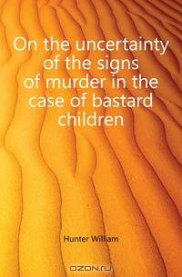 On the uncertainty of the signs of murder in the case of bastard children