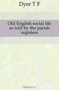 Old English social life as told by the parish registers